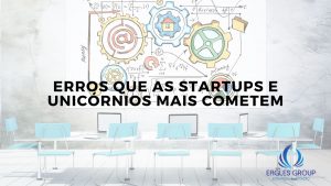 Erros que as startups e unicórnios mais cometem